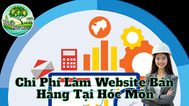 Chi Phí Làm Website Bán Hàng Tại Hóc Môn